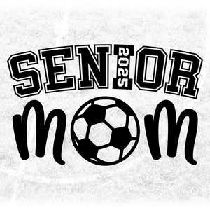 Sports Clipart: Black Words "Senior (with 2025) Mom" with Soccer Ball as Letter "O" for Graduate Parents - Digital Download svg png dxf pdf