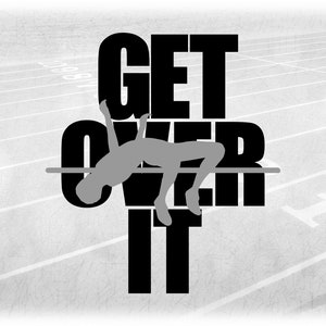 Sports Clipart: Track and Field Event Gray Silhouette of Male High Jumper Layer on Black Words "Get Over It" - Digital Download SVG & PNG