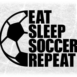 Sports Clipart: Half Black Soccer Ball Outline w/ Words "Eat Sleep Soccer Repeat" - Players Teams Coaches - Digital Download svg png dxf pdf