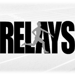 May include: Black and white graphic design of the word "RELAYS" with a silhouette of a runner in the middle of the word.