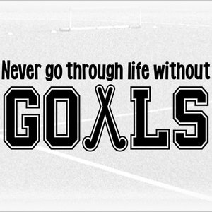 Sports Clipart: Words "Never Go Through Life without GOALS" in w/ Field Hockey Sticks Crossed as Letter A - Digital Download svg png dxf pdf