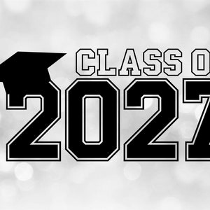 Educational Clipart: Class of 2027 in Bold Black College Style Letters w/ Graduation Cap / Tassel on Top - Digital Download svg png dxf pdf