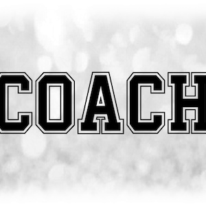 Sports Clipart: Black Word "Coach" in Bold Collegiate Type Letter Style for Coaches of Any Sport / Event - Digital Download svg png dxf pdf