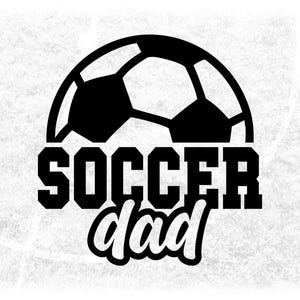 Sports Clipart: Black Half Soccer Ball with Word "Soccer" in College Varsity Style and Script Word "Dad" - Digital Download svg png dxf pdf