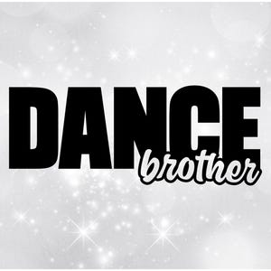 Sports Clipart: Black Bold Word "DANCE" with Script Word "Brother" Cutout on Bottom for Dancer Brothers - Digital Download svg png dxf pdf