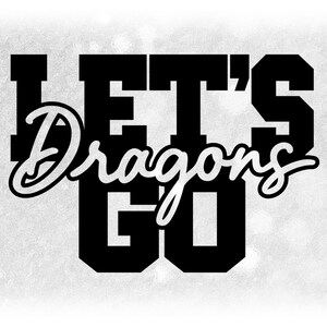 May include: Black and white graphic design with the words "LET'S GO Dragons". The word "Dragons" is in a cursive font, while the other words are in a bold, block letter font. The background is a textured, light gray color.