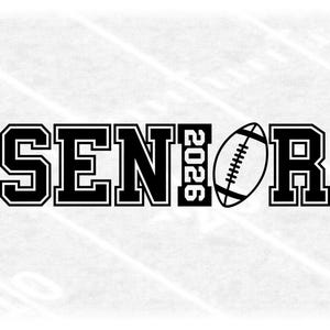 Sports Clipart: Black Word &quot;SENIOR&quot; in Collegiate Style with Grad Year 2026 and Football as Letter &quot;O&quot; Digital Download svg png dxf pdf