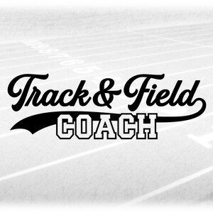 May include: Black and white graphic design with the text "Track & Field COACH" on a blurred background of a running track.
