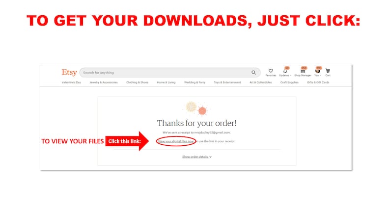May include: A screenshot of an Etsy order confirmation page with the text "Thanks for your order!" and a link to view digital files. The link is highlighted in red with an arrow pointing to it.