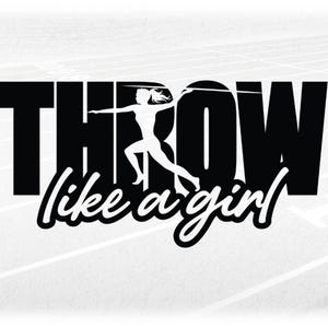 Sports Clipart:  Black Track & Field Words "THROW Like a Girl" with Woman / Female Javelin Thrower Cutout - Digital Download svg png dxf pdf
