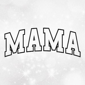 Family Clipart: Bold Black Arched College Varsity Outline Style Word "MAMA" for Moms/Mothers - Digital Download svg png dxf pdf