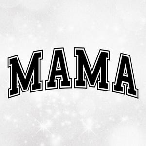 Family Clipart: Bold Black Arched College Varsity Outline Style Word "MAMA" for Moms/Mothers - Digital Download svg png dxf pdf