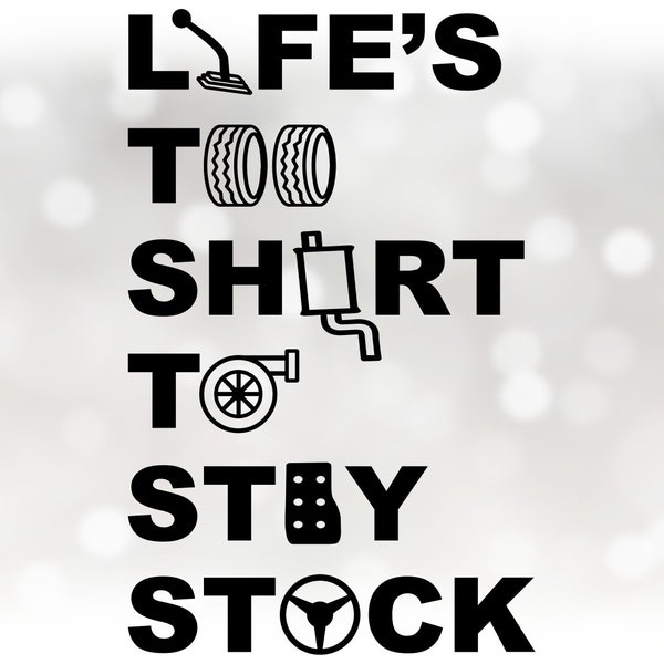 Car / Auto Clipart: Black "Life's Too Short to Stay Stock" Gearshift, Tires, Steering Wheel, Blower, Exhaust - Digital Download SVG & PNG