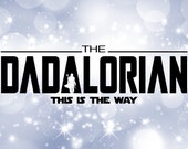 Family Clipart Fathers Dads - Black Mandalorian Quote quot The Dadalorian - This is the Way quot Spoof of Star Show - Digital Download SVG PNG