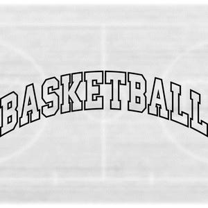 Sports Clipart: Arched Black Capital Letter Outline Word "Basketball" in College Varsity Style - Digital Download svg png dxf pdf