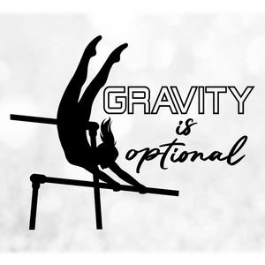 Sports Clipart: BlackSilhouette of  Female Gymnast on Uneven Bars with Words "Gravity is Optional" - Digital Download svg png dxf pdf