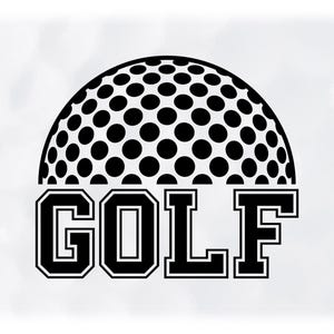 Sports Clipart: Half Black Golf Ball with Bold Word "Golf" Below It for Players, Teams, Coaches, Parents - Digital Download svg png dxf pdf