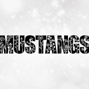 Sports Clipart: Bold Black Team Mascot Name "MUSTANGS" with Patch of Many Different Wildflowers Cut Out - Digital Download svg png dxf pdf
