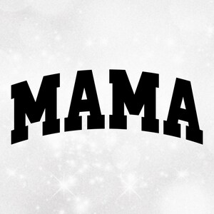 Family Clipart: Bold Black Arched College Varsity Style Word "MAMA" for Moms/Mothers - Digital Download svg png dxf pdf