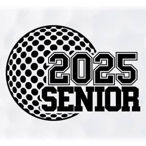 Sports Clipart: Black Golf Ball with Word "Senior" and Graduation Year "2025" Cutout for Golfers, Teams - Digital Download svg png dxf pdf