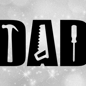 Imágenes prediseñadas familiares - Padres: Palabra negra "DAD" Deletreada usando recortes de forma de herramienta - Martillo, sierra de mano y destornillador - Descarga digital SVG & PNG