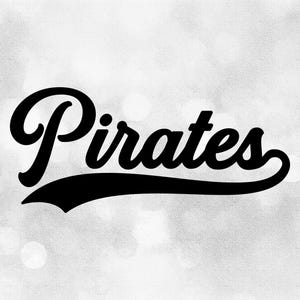 May include: Black and white graphic of the word "Pirates" in a stylized, curved font. The word is arched and has a baseball-style tail.