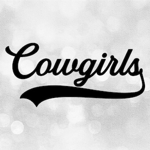 May include: Black and white graphic design featuring the word "Cowgirls" in a stylised font. The word is arched and has a curved line underneath.
