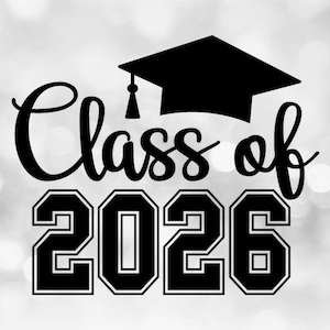 Educational Clipart: Words &quot;Class of 2026&quot; in Varsity / Collegiate and Script Style with Graduation Cap - Digital Download svg png dxf pdf