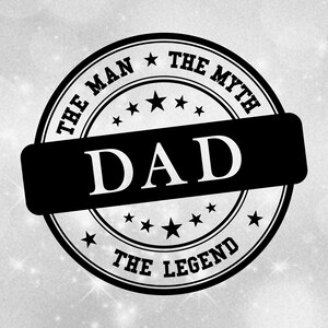Family Clipart: Black "The Man The Myth The Legend" Round Authentic Seal / Stamp of Approval for "Dad" - Digital Download svg png dxf pdf