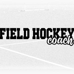 Sports Clipart: Black Bold Varsity Word "Field Hockey" with Fun Script Style Word "Coach" Cutout - Digital Download svg png dxf pdf