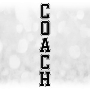 Sports Clipart: Black Vertical Word "Coach" in Bold Collegiate Letters for Coaches of Any Sport / Event - Digital Download svg png dxf pdf