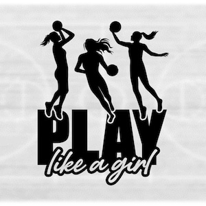 Sports Clipart: Black Word "PLAY Like a Girl" Under Three Different Female Basketball Player Silhouettes - Digital Download svg png dxf pdf