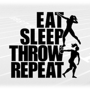 Sports Clipart: Black Track & Field Words "Eat Sleep Throw Repeat" w/ Female Shot Put and Discus Throwers - Digital Download svg png dxf pdf