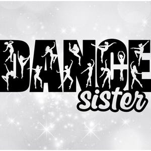 Sports Clipart: Black Word "Dance" with Dancer / Ballerina Silhouettes and "Sister" Cutout for Dance Sis - Digital Download svg png dxf pdf