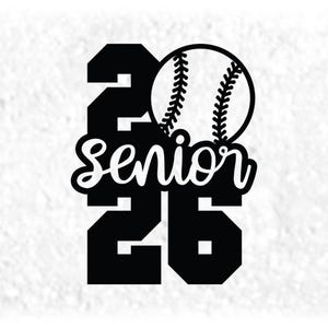 May include: Black and white baseball-themed design featuring the text "Senior 26" with a baseball graphic. The word "Senior" is in a cursive font, and the numbers are in a bold, block font.