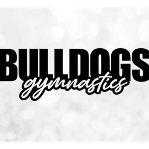 Sports Clipart: Black Bold "Bulldogs Mascot Name with Script Word "Gymnastics" Cutout - Digital Download svg png dxf pdf