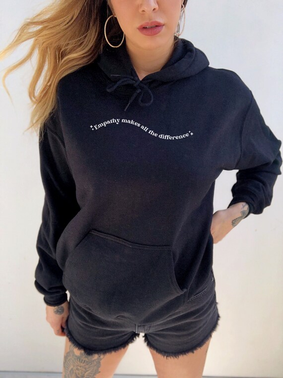 Empathy Hoodie Minimalist Hoodie Positive Sweatshirt Oversized Hoodie Trendy Hoodie Aesthetic Hoodie Aesthetic Clothes Mental Health Shirt