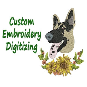 May include: An embroidered design featuring a German Shepherd dog with its tongue out, surrounded by sunflowers and greenery. The words "Custom Embroidery Digitizing" are written in green script.