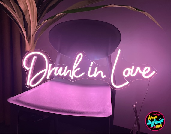 Drunk in Love Neon Signneon Sign for Weddingwedding - Etsy