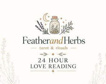 May include: A graphic design featuring a corked glass jar filled with herbs, a crescent moon, and stars. The text reads Feather and Herbs tarot & rituals 24 HOUR LOVE READING. The design includes botanical illustrations and gold accents on a white background.