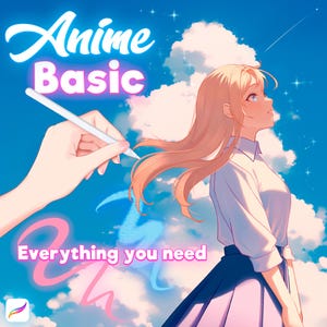 May include: Digital illustration featuring the text "Anime Basic" and "Everything you need". A hand holding a stylus is shown, alongside a young woman with long blonde hair gazing upwards. The background is a blue sky with clouds.