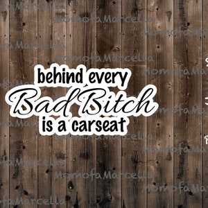 behind every Bad Bitch is a carseat SVG
