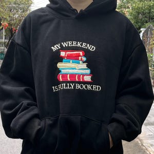 Sweat à capuche brodé Mon week-end complet, cadeau parfait pour les amateurs de lecture, cadeau de bibliothécaire, cadeaux de lecteur, sweat à capuche pour amateur de livres