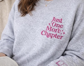 Just One More Chapter Embroidered Sweatshirt, Cozy Crewneck for Reader, Bookish Aesthtic Sweatshirt, Hoodie, Book Lover Gifts