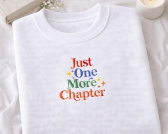 Embroidered Just One More Chapter Crewneck Sweatshirt, Cozy Sweater for Reader, Bookish Aesthtic Shirts, Book Lover Gifts