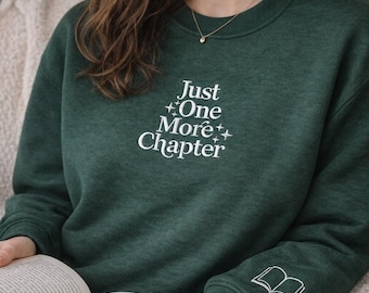 Just One More Chapter Embroidered Crewneck Sweatshirt, Cozy Book Lover Sweater, Bookish, Reader Aesthtic Shirts, Book Club Sweatshirt