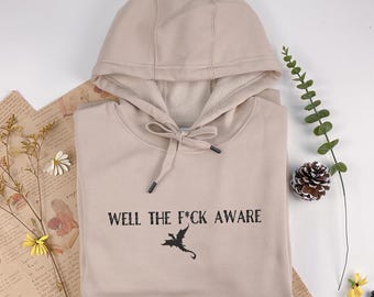 Well The F * ck Aware besticktes Sweatshirt oder Hoodie, Buchzitat, Xaden Riorson, lustiges Bücherwurm, Violettes kleines Ding, Unisex Rundhalspullover