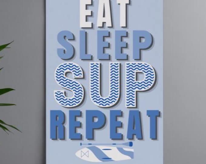 Eat Sleep SUP Repeat A4 Print