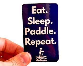 Eat Sleep Paddle Repeat Magnet