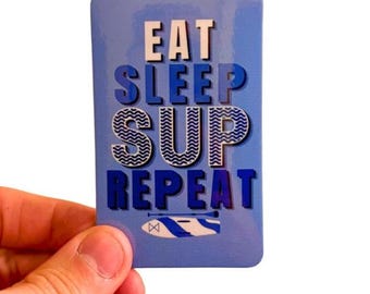 Eat Sleep SUP Repeat Magnet